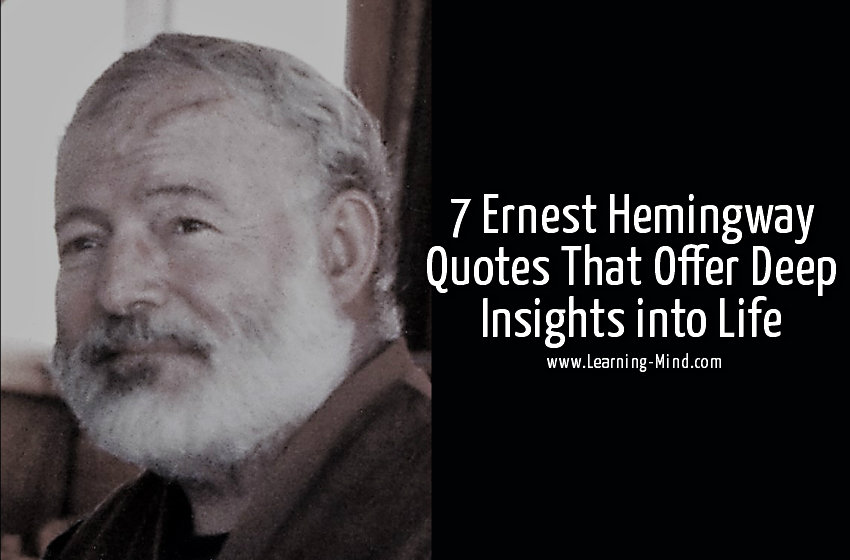 7 Ernest Hemingway Quotes That Offer Deep Insights into Life - Learning